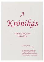 A Krónikás. Doktor Elek versei 1965-2011. K.n., 2011. Kiadói papírkötésben. A szerző által DEDIKÁLT példány.