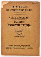 A régi és mai belga művészet kiállításainak tárgymutatója. A magyar kormány meghívására szervezte a belga kir. kormány. Rendezte az O. M. Képzőművészeti Társulat a Szinyei-Merse-Társaság közreműködésével. 1927 május, június. Bp.,1927, Athenaeum. Gazdag egészoldalas, fekete-fehér képanyaggal illusztrálva. Magyar és francia nyelven. Kiadói papírkötés, sérült, kissé hiányos borítóval és gerinccel, belül a lapok nagyrészt jó állapotban.