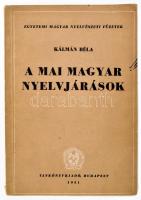 Kálmán Béla: A mai magyar nyelvjárások. Egyetemi magyar nyelvészeti füzetek. Bp., 1951, Tankönyvkiadó, 35+(1) p. Kiadói papírkötés, a hátsó borító foltos.