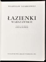 Wladyslaw Tatarkiewicz: Lazienki Warszawskie. Varsó, 1972. Wydawnictwo Arkady. Kiadói egészvászon-kö...