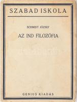 Schmidt József: Az ind filozófia. Szabad Iskola IX. köt. Bp., 1922., Genius. Kiadói papírkötés, foltos borítóval és lapokkal.