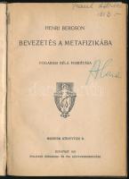 Bergson, Henri: Bevezetés a metafizikába. Ford.: Fogarasi Béla. Modern Könyvtár 9. Bp., 1910, Politz...