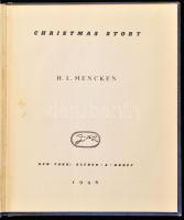 Mencken, [Henry Louis]: Christmas Story. Illustrations by Bill Crawford. New York, 1946, Alfred A. Knopf. Első kiadás. Egészoldalas illusztrációkkal. Angol nyelven. Kiadói egészvászon-kötés. / First edition. In English language. Linen binding.