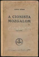 Adolf Böhm: A cionista mozgalom fejlődésének rövid ábrázolása. 1. köt. A mozgalom Herzl haláláig. Ford.: Rosenfeld Eliseva. Targu-Mures/Marosvásárhely,1930.,Noar,(Kohn-ny.), 162 p. Kiadói papírkötés, foltos, kissé szakadt borítóval, javított, pótolt gerinccel, az elülső borítón javítással, kissé foltos címlappal, a címlapon címkemaradványokkal, néhány lap hiányzik (teljes: 169 p.+1 sztl. lev.) Unicus, több kötete nem jelent meg! Rendkívül ritka, cionista, marosvásárhelyi kiadás.