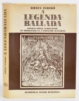 Kríza Ildikó: A legendaballada. Epikai-lírai alkotások az irodalom és a folklór határán. Bp., 1982, Akadémiai Kiadó. Kiadói egészvászon-kötés, minimálisan sérült kiadói papír védőborítóban.