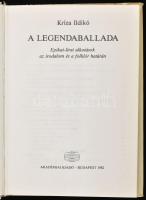 Kríza Ildikó: A legendaballada. Epikai-lírai alkotások az irodalom és a folklór határán. Bp., 1982, ...