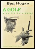 Ben Hogan - Herbert Warren Wind: A golf. A golfjáték alapjai. Ford.: Császár Mariann. Bp., 2000, JLX Kiadó. Kiadói kartonált papírkötés, kiadói papír védőborítóban.