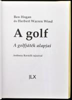 Ben Hogan - Herbert Warren Wind: A golf. A golfjáték alapjai. Ford.: Császár Mariann. Bp., 2000, JLX...