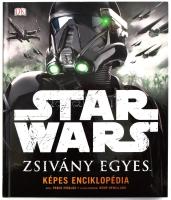 Pablo Hidalgo: Star Wars Zsivány Egyes képes enciklopédia. Kemp Remillard illusztrációival. [Bp.], 2016, Kolibri. Gazdag képanyaggal illusztrált. Kiadói kartonált papírkötés.