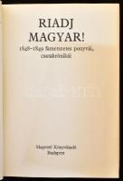 Riadj magyar! 1848-1849 fametszetes ponyvái, csatakrónikái. Szerk., gondozta, az utószót és a jegyze...