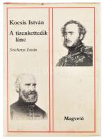Kocsis István: A tizenkettedik lánc. Széchenyi István. DEDIKÁLT! Bp.,1986, Magvető. Kiadói egészvász...