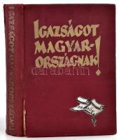 Apponyi Albert et al.: Igazságot Magyarországnak. A trianoni békeszerződés következményeinek ismertetése és bírálata. Bp., 1928, Magyar Külügyi Társaság,(Budapesti Hírlap-ny.), 8+402 p. Első kiadás! Kiadói aranyozott egészvászon-kötés, kopott foltos borítóval, sérült gerinccel, hiányzó térképekkel.