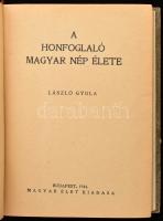 László Gyula: A honfoglaló magyar nép élete. Népkönyvtár 4 sz. Bp., 1944, Magyar Élet, 512 p + XLV t. + 2 (kihajtható táblák) t. + 1 (kihajtható térkép) t. Első kiadás. Kiadói félvászon-kötés, kopott, kissé foltos borítóval, sérült gerinccel, laza fűzéssel.