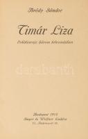 Bródy Sándor: Tímár Liza. Erkölcsrajz három felvonásban. Bp., 1914, Singer és Wolfner, 124+4 p. Első kiadás. Átkötött félvászon-kötés.