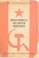 Sarabianow, Wl[adimir]: An der Schwelle des zweiten Jahrzehnts. Hamburg - Berlin, 1927 Carl Hoym Nachfolger. Német nyelven. Kihajtható térkép melléklettel. Kiadói papírkötés, kiadói sérült papírborító és címlap elvált a könyvtesttől, részben sérült lapokkal.