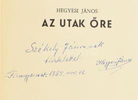 Hegyesi János: Az utak őre. DEDIKÁLT! Békéscsaba, 1985., Békés m. Tanács Művelődésügyi Osztálya. Kia...