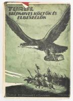 Turul Szépmíves költők és elbeszélők. Turul Szépmíves Könyvek 1. kötet. A borító rajza Haranghy Jenő (1894-1951.) munkája. Bp.,[1941], Turul Szövetség Szépmíves Bajtársi Egyesülete. Könyvkiadó. Harmadik kiadás. Kiadói aranyozott félvászon sorozatkötés, kiadói illusztrált papír védőborítóban, kissé szakadt, és fakó gerincű papírborítóval.