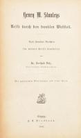 Henry M Stanley: Reise durch den dunklen Erdteil. Nach Stanleys Berichten für weitere Kreise bearbeitet von Dr. Berthold Volz. Lipcse, 1881, Brockhaus. Német nyelven. Fekete-fehér illusztrációkkal és egy térképpel. Kiadói aranyozott egészvászon kötésben, márványozott lapélekkel, sérült gerinccel és kötéssel, borító sarkaiban kissé sérült, térkép kijár.