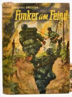 Hanns Grosser: Funker am Feind. 1941, Berlin, Wilhelm Limpert-Verlag, kiadói egészvászon kötés, kiadói sérült papír védőborítóval, német nyelven.