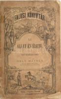 Dely Mátyás: Az állat és élete. Saját tapasztalatai nyomán: - -. Falusi Könyvtár 19. Bp., 1876, Franklin. Kiadói papírkötés, kopott, foltos borítóval, intézményi bélyegzővel, javított gerinccel, laza kötéssel, megviselt állapotban.