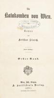 Storch, Arthur: Die Katakomben von Wien. I-IV. kötet (2 kötetben). Bécs-Pest-Lipcse, 1870, A. Hartle...