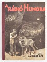 Scherz Ede: A rádió humora. Bp., 1931, szerzői. Kiadói félvászon kötésben DEDIKÁLT