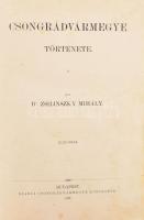 Zsilinszky Mihály: Csongrádvármegye története I. rész. Bp., 1897 Csongrádvármegye Közönsége, (Wodianer-ny.) 1t litografált címer + 287 p. korabeli sérült vászonkötésben, laza fűzéssel