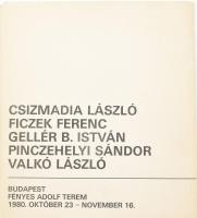 Csizmadia László, Ficzek Ferenc, Gellér B. István, Pinczehelyi Sándor, Valkó László. Budapest, Fényes Adolf Terem, 1980. A művészek 1-1 munkájával illusztrált, kihajtható katalógus-prospektus.