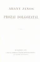 Arany János prozai dolgozatai. Bp., 1879, MTA, (Franklin-ny.), 4+518+2 p. Kiadói aranyozott egészvás...