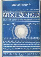 Erdélyi József: Árdeli szép hold. Egy költő gondolatai a magyar nyelvről. Bp., 1939, Magyar Élet (&quot;Jövő&quot;-ny.), 158+(2) p. Első kiadás. Kiadói egészvászon-kötés, kiadói papír védőborítóban, jó állapotban, a védőborító kissé sérült, koszos