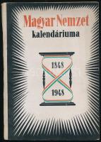 1948 A Magyar Nemzet kalendáriuma 1848-1948. Szerk.: Lőrincz Mária. Bp., Hungária Hírlapnyomda Rt., 128 p. Kiadói papírkötés, kissé sérült gerinccel.