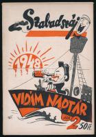 1948 Szabad száj vidám naptára az 1948. szökő évre. Szerk.: Király Dezső (Rex). Bp., Hungária Hírlapnyomda Rt., 56 p. Kiadói tűzött papírkötés.