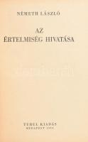 Németh László: Az értelmiség hivatása. A Tájékozódás Könyvei 1. sz. Bp., 1944, Turul, 287+(1) p. Els...