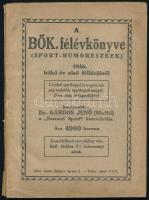 1926 A BÖK félévkönyve (sport-humoreszkek) 1926. bökő év első félidejéről. Szerk.: Dr. Gárdos Jenő (Mottó). Bp., Helios-ny., 128 p. Kiadói papírkötés, kissé sérült.