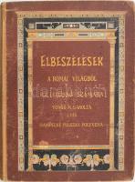 Charlotte M. Yonge: Elbeszélések a római világból. Hampelné Pulszky Polyxena fordítása. Bp, 1895, Lampel Róbert (Wodianer F. és fiai). Szövegközti fekete-fehér képtáblákkal illusztrált. Kiadói illusztrált egészvászon-kötés, kopott borítóval, egy sérült lappal, névbélyegzésekkel, és névbejegyzéssel, egy lap sérült (225/226 p.)