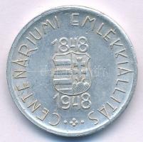 1948. "Magyar Dolgozók Érdeme / Centenáriumi Kiállítás 1848" Al emlékérem (29mm) T:AU,XF