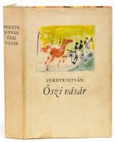 Fekete István: Őszi vásár. Bartha László illusztrációival. Bp., 1962, Magvető. Első kiadás. Kiadói félvászon-kötés, jó állapotban, minimálisan sérült, foltos kiadói papír védőborítóban.