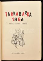 Tarkabarka 1956. Mesék, versek, játékok. Vál. és szerk.: T. Aszódi Éva. Bp., 1956, Ifjúsági könyvkia...