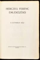 Herczeg Ferenc: A gótikus ház. - - emlékezései II. köt. Bp., 1939, Singer és Wolfner, 341+(3) p. Els...