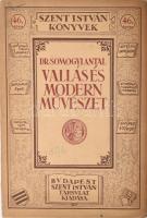 Dr. Somogyi Antal: Vallás és modern művészet. Szent István Könyvek 46. sz. Bp., 1927, Szent István-Társulat, 116 p. Kiadói papírkötés, jó állapotban, minimálisan sérült borítóval.