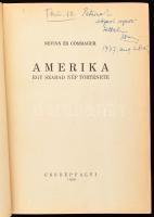 Nevins, [Allan] és Commager, [Henry]: Amerika. Egy szabad nép története. Bp., 1946, Cserépfalvi, 392 p. Átkötött félvászon-kötésben, ajándékozási bejegyzéssel.