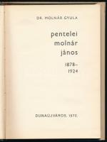 Molnár Gyula: Pentelei Molnár János 1878-1924. Dunaújváros, 1970, FMNYV-ny. Fekete-fehér fotókkal il...