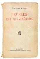 Szomory Dezső: Levelek egy barátnőmhöz. Első kiadás. Bp., (1927), Athenaeum. 247p. Kiadói papírkötésben szakadásokkal