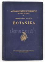 Augustin Béla: Botanika . Gyógyszerészet Tankönyve kezdők részére. 162p. Bp., é.n. Athenaeum. Kiadói aranyozott vászonkötésben