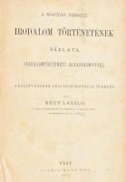 Névy László: A magyar nemzeti irodalom történetének vázlata, irodalomtörténeti olvasókönyvvel. A középtanodák legfelső osztályai számára. Pest, 1872, Ráth Mór (Athenaeum-ny.), 2 sztl. lev.+ III+(1)+400+(2) p. Első kiadás. Átkötött félvászon-kötésben, kissé sérült, kopott borítóval, helyenként kissé foltos lapokkal, ceruzás bejegyzésekkel.