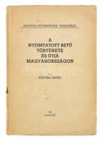 Kertész Árpád: A nyomtatott betű története és útja Magyarországon. Bp., 1941, Magyar Nyomdászok Társasága (Pesti Lloyd-ny.), 300 p. Kiadói papírkötés, kissé sérült borítóval, belül jó állapotban.