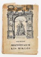 Szíj Rezső. Misztótfalusi Kis Miklós.Bp., 1943. Turul. Kiadói, sérült papírkötésben, elvált borítóval