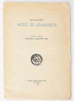 Musiaos Héró és Leandros. ford: Trencsényi Waldapfel Imre. Bp., 1942. Vajda János. 16p. Kiadói papírborítóval