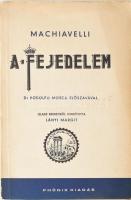 Machiavelli, Niccolo: A fejedelem. Dr. Rodolfo Mosca előszavával. Ford.: Lányi Margit. Klasszikus írások. Bp., [1939], Phönix (Hajnal-ny.), 113+(3) p. Kiadói papírkötés, kissé sérült borítóval, ceruzás bejegyzésekkel és aláhúzásokkal.