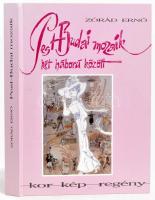 Zórád Ernő: Pest-Budai mozaik. Két háború között. Kor-kép-regény. A borító és a kötet grafikáit Zorád Ernő készítette. Dabas, 2000, Dabas Jegyzet Kft. Kiadói kartonált papírkötés.